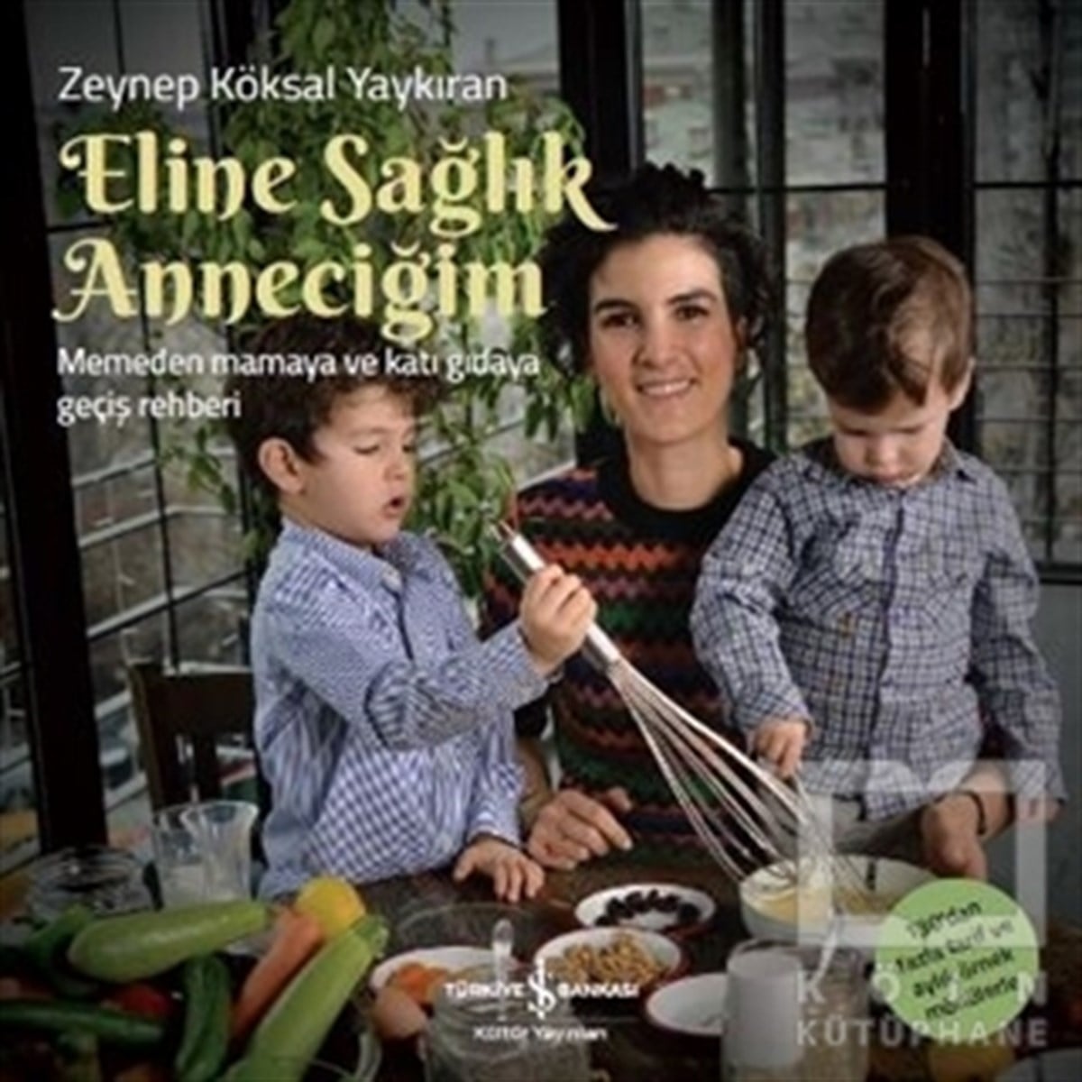 Zeynep Köksal TaykıranTürk MutfağıEline Sağlık Anneciğim