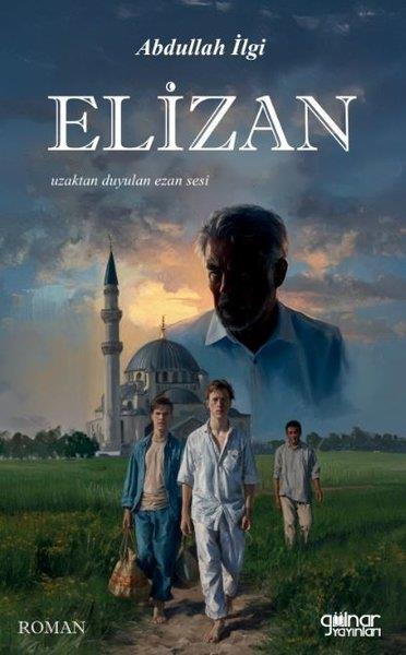 Abdullah İlgiTürkiye RomanElizan - Uzaktan Duyulan Ezan Sesi
