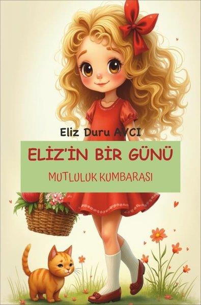 Eliz Duru AvcıEgitim Etkinlik KitaplariEliz'in Bir Günü - Mutluluk Kumbarası
