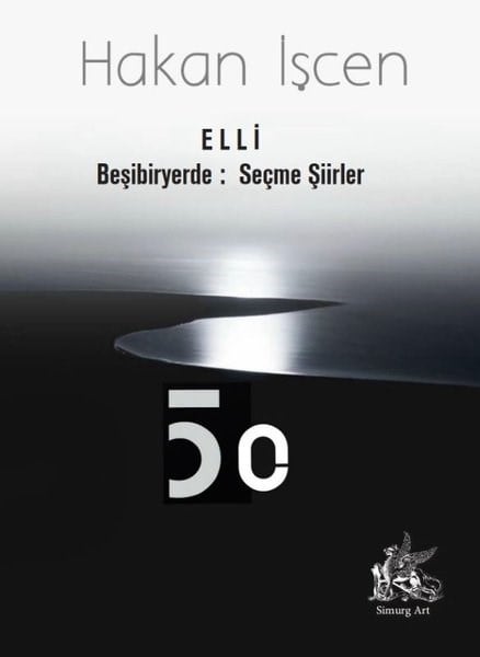 Hakan İşcenTürk ŞiiriElli - Beşibiryerde: Seçme Şiirler