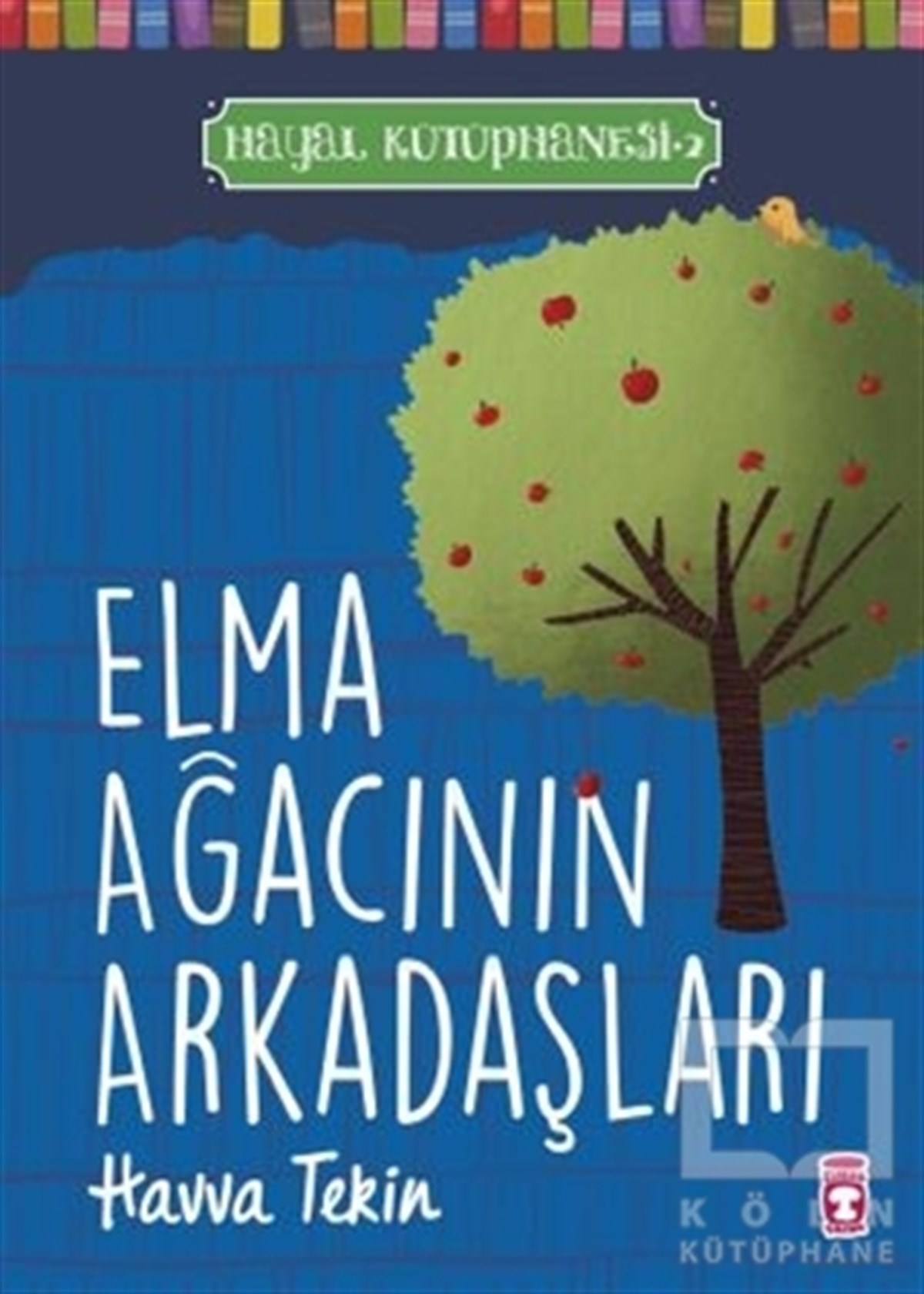 Havva TekinÇocuk RomanlarıElma Ağacının Arkadaşları - Hayal Kütüphanesi 2