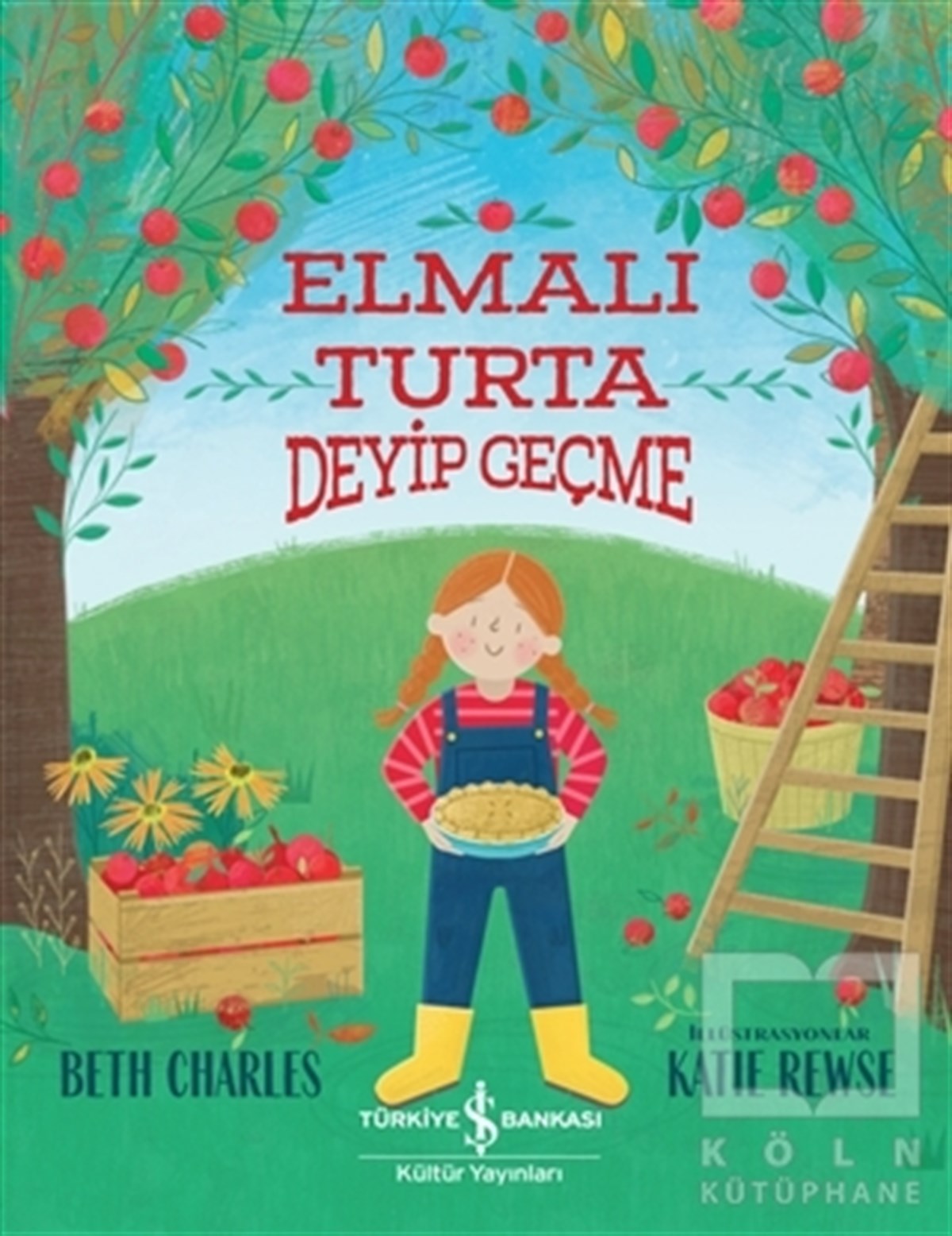 Beth CharlesOkul Öncesi Çocuk KitaplarıElmalı Turta Deyip Geçme