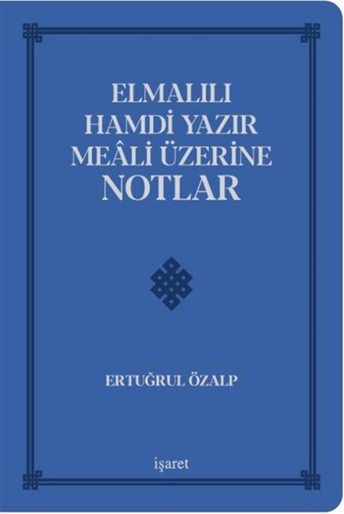 Ertuğrul ÖzalpEleştiri & Kuram & İnceleme KitaplarıElmalılı Hamdi Yazır Meali Üzerine Notlar - Deri Cilt
