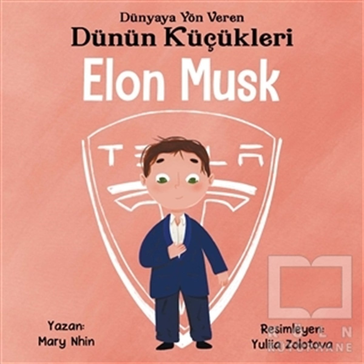 Mary NhinReferans Çocuk KitaplarıElon Musk - Dünyaya Yön Veren Dünün Küçükleri
