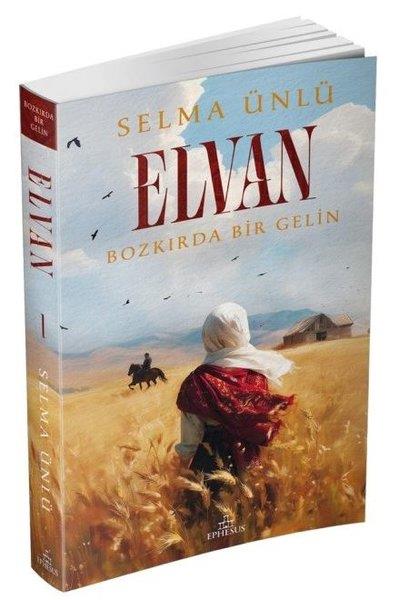 Selma ÜnlüTürk RomaniElvan: Bozkırda Bir Gelin