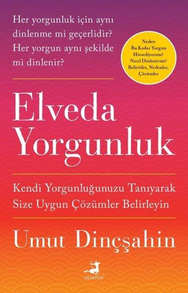 Umut DinçşahinKişisel Gelişim KitaplarıElveda Yorgunluk