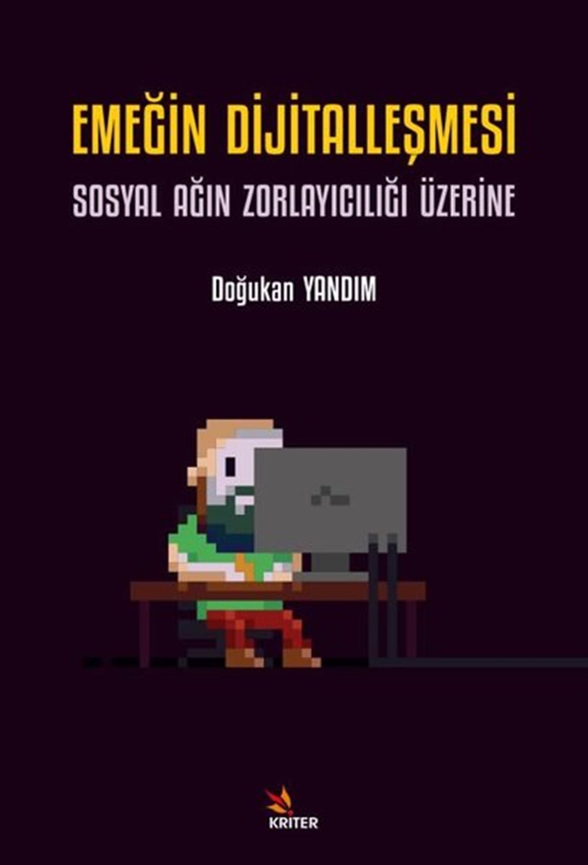 Doğukan YandımMedyaEmeğin Dijitalleşmesi: Sosyal Ağın Zorlayıcılığı Üzerine
