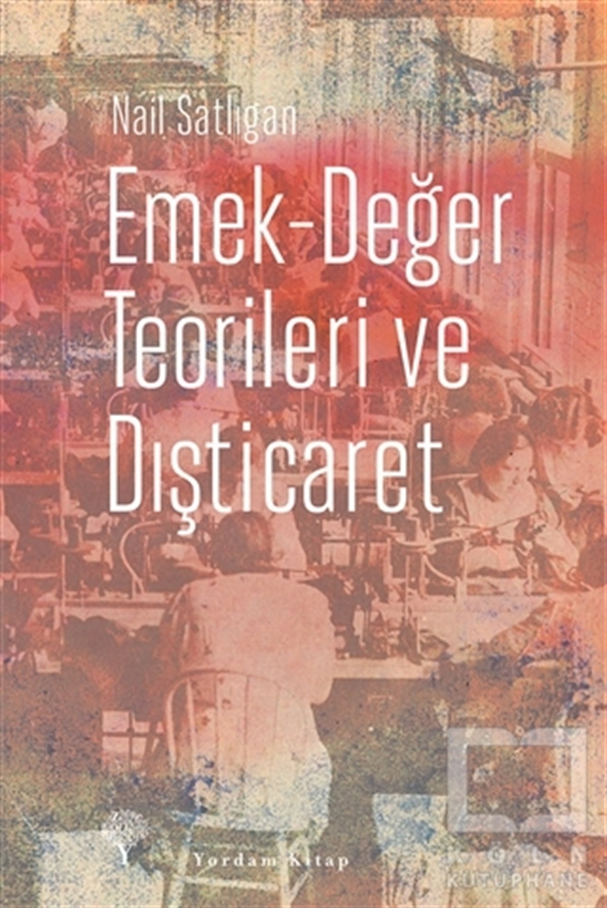 Nail SatlıganAraştırma-İnceleme-KuramEmek-Değer Teorileri ve Dışticaret