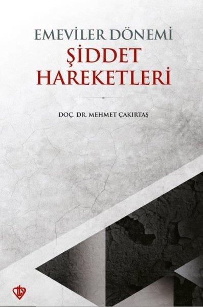 Mehmet Çakırtaşİslami KitaplarEmeviler Dönemi Şiddet Hareketleri