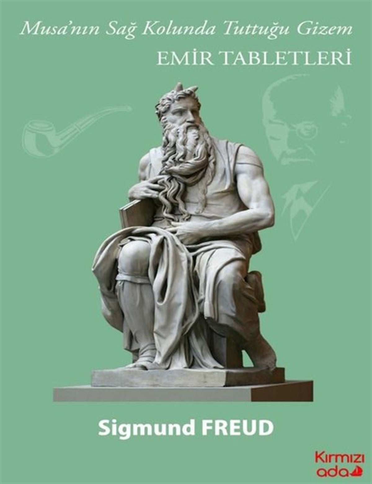 Sigmund FreudPsychologieEmir Tabletleri - Musa'nın Sağ Kolunda Tuttuğu Gizem