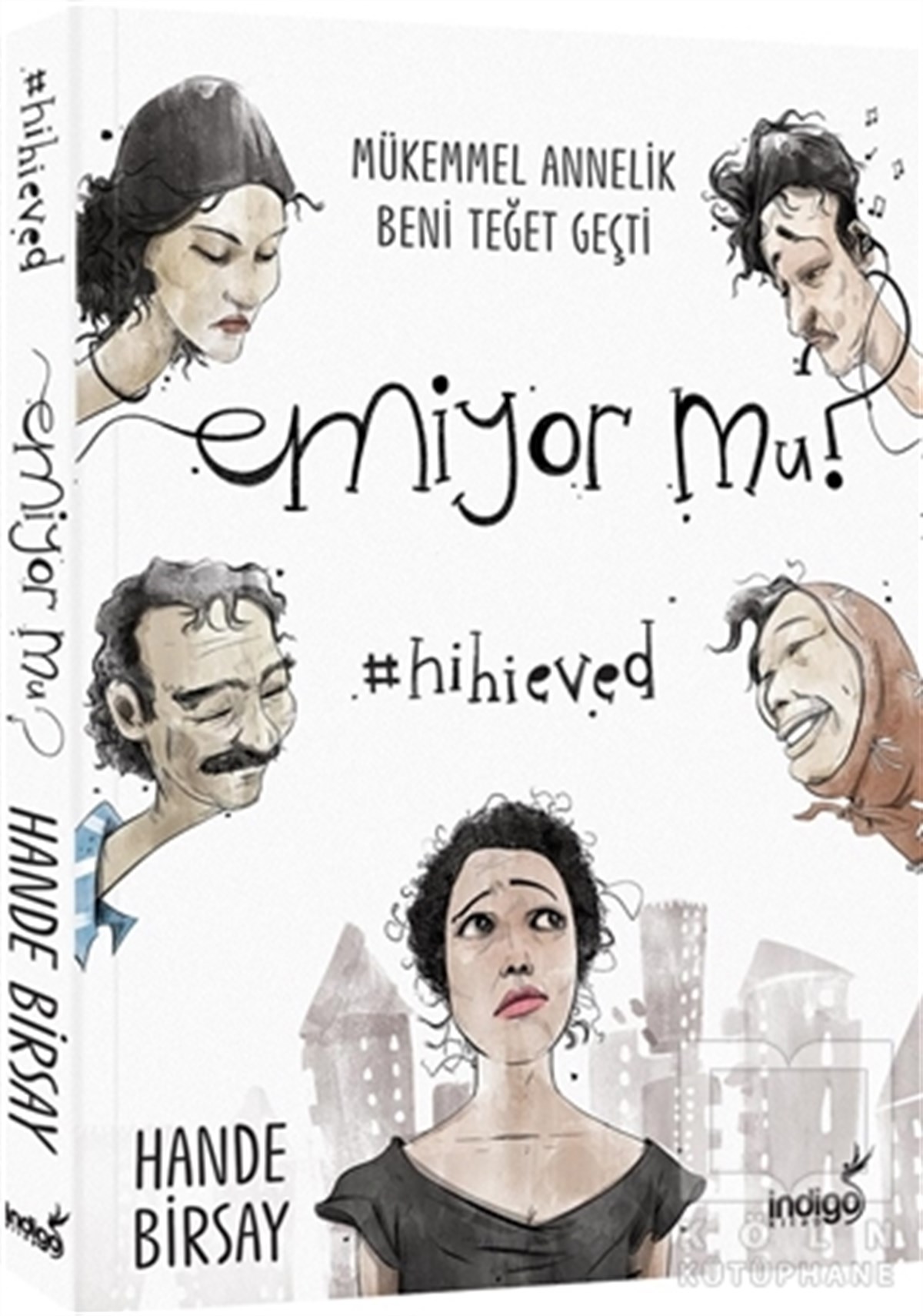 Hande BirsayAnı - Mektup - GünlükEmiyor mu? - Mükemmel Annelik Beni Teğet Geçti