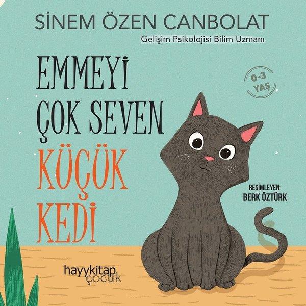 Sinem Özen CanbolatEgitim Etkinlik KitaplariEmmeyi Çok Seven Küçük Kedi 0 - 3 Yaş