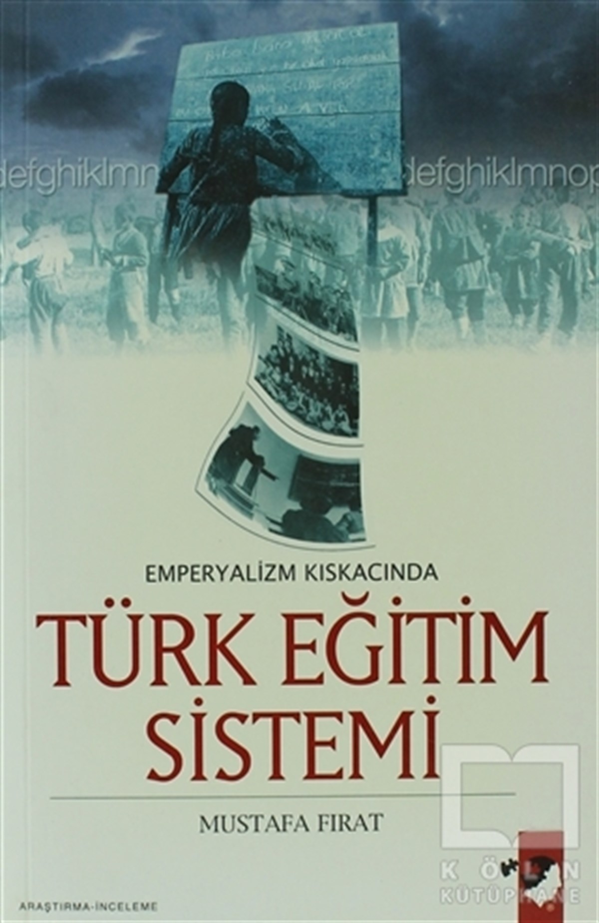 Mustafa FıratDiğerEmperyalizm Kıskacında Türk Eğitim Sistemi