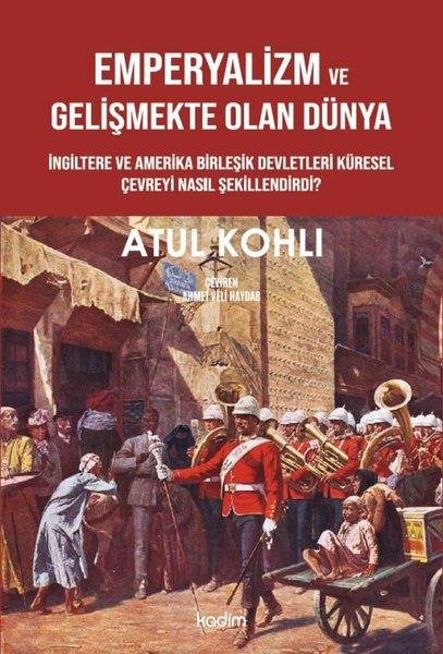 Atul KohliGenel Politika & Siyaset Bilim & Siyaset Tarihi KitaplarıEmperyalizm ve Gelişmekte Olan Dünya - İngiltere ve Amerika Birleşik Devletleri Küresel Çevreyi Nası