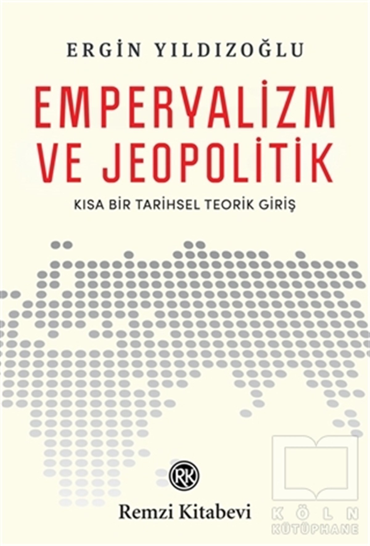 Ergin YıldızoğluAraştırma-İncelemeEmperyalizm ve Jeopolitik