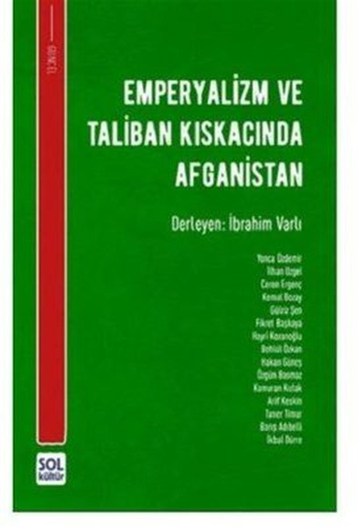 KolektifGenel Politika & Siyaset Bilim & Siyaset Tarihi KitaplarıEmperyalizm ve Taliban Kiskacinda Afganistan