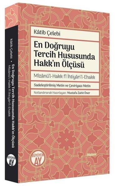 Katib ÇelebiFelsefe BilimiEn Doğruyu Tercih Hususunda Hakk'ın Ölçüsü - Mizanü'l-Hakk fi İhtiyari'l-Ehakk