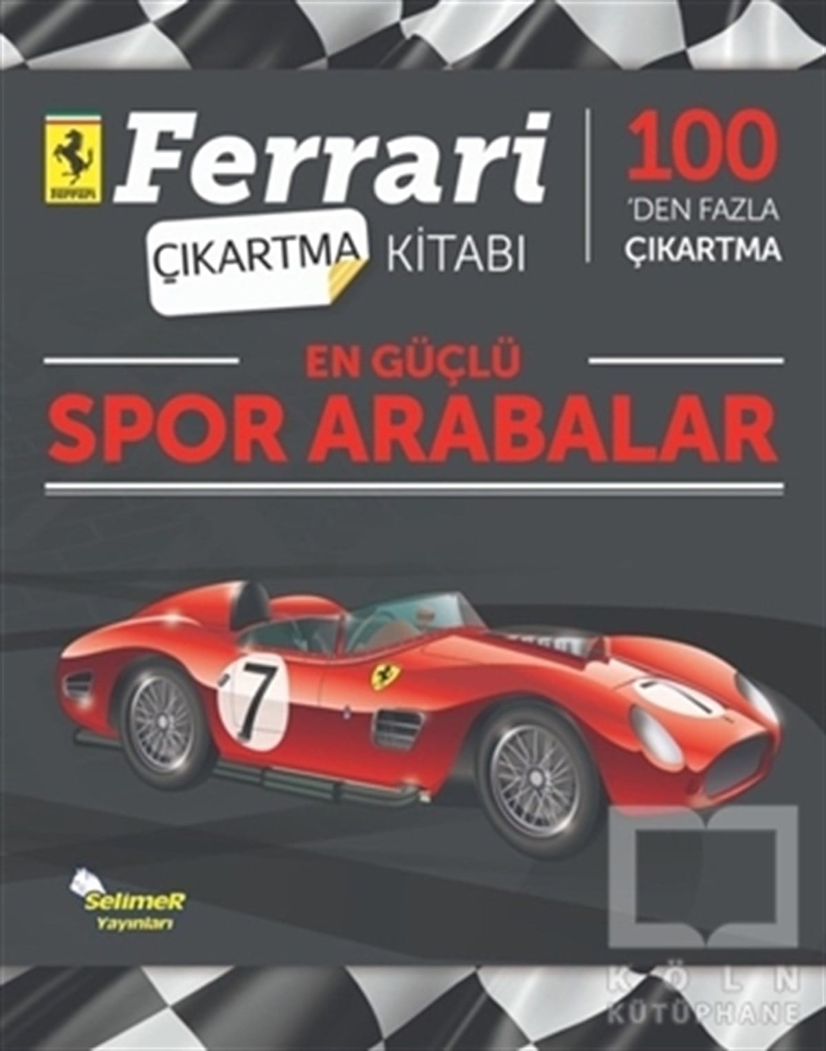 En Güçlü Spor Arabalar - Ferrari Çıkartma Kitabı