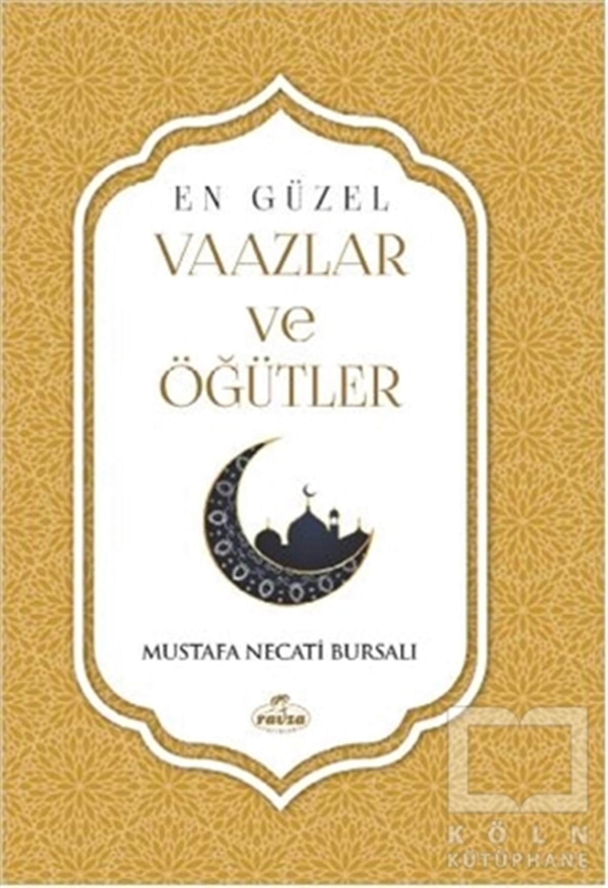 Mustafa Necati BursalıDiğerEn Güzel Vaazlar ve Öğütler