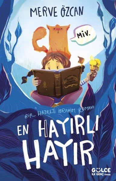 Merve ÖzcanÇocuk Gençlik RomanlarıEn Hayırlı Hayır - Bir Hazreti İbrahim Romanı