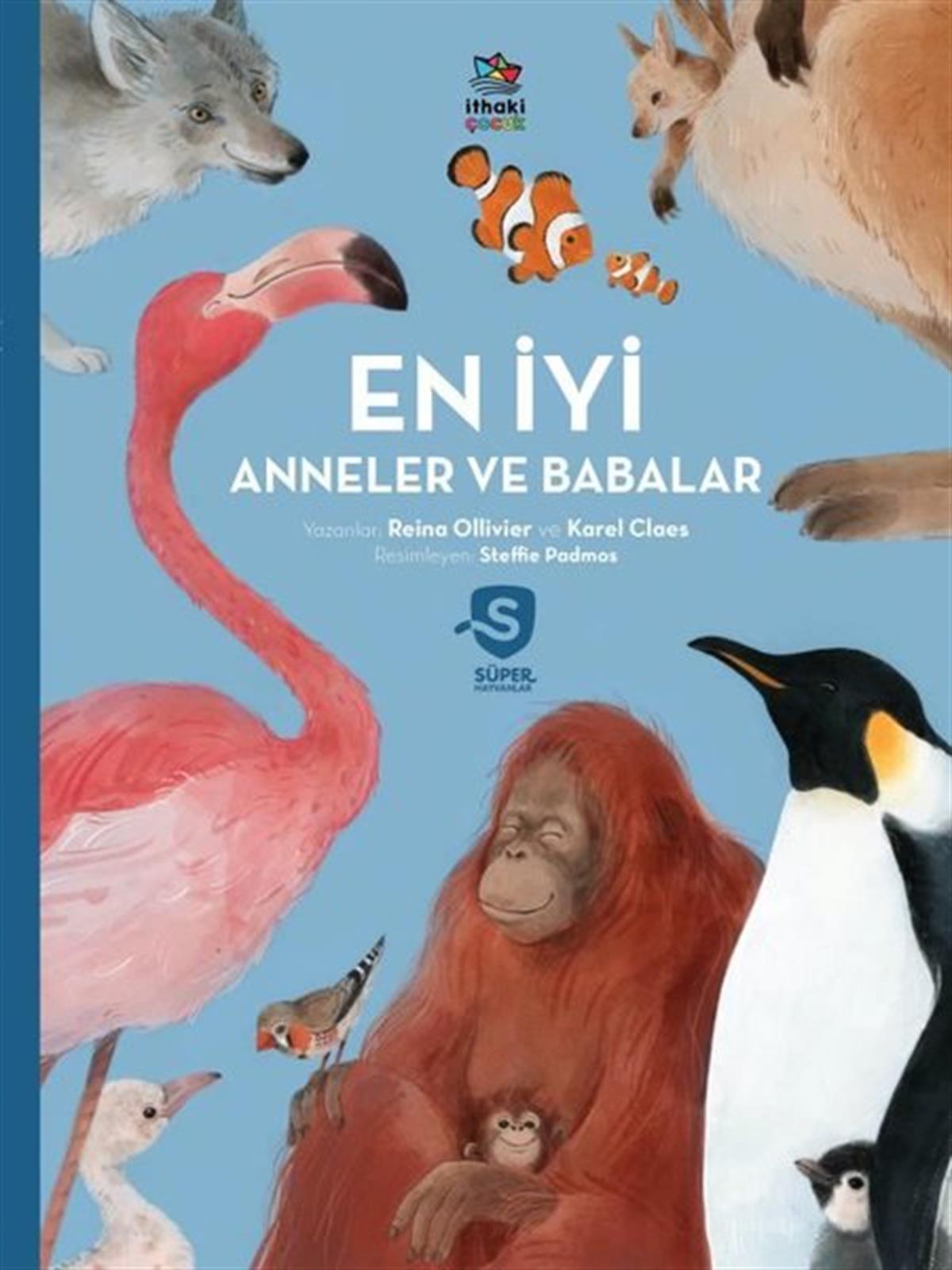 Köln KütüphaneÇocuk Gençlik RomanlarıEn İyi Anneler ve Babalar - Süper Hayvanlar Serisi