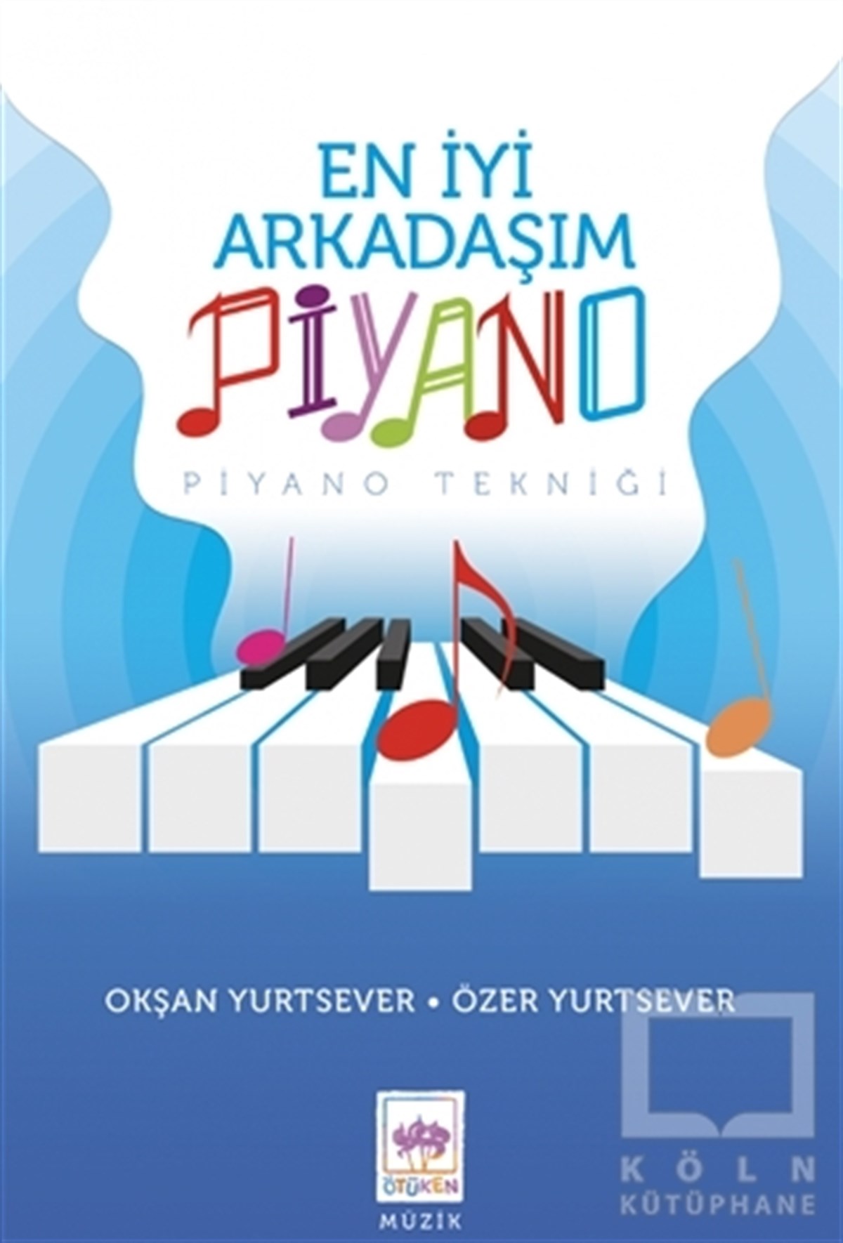 Okşan YurtseverÇocuk Hobi & Müzik KitaplarıEn İyi Arkadaşım Piyano