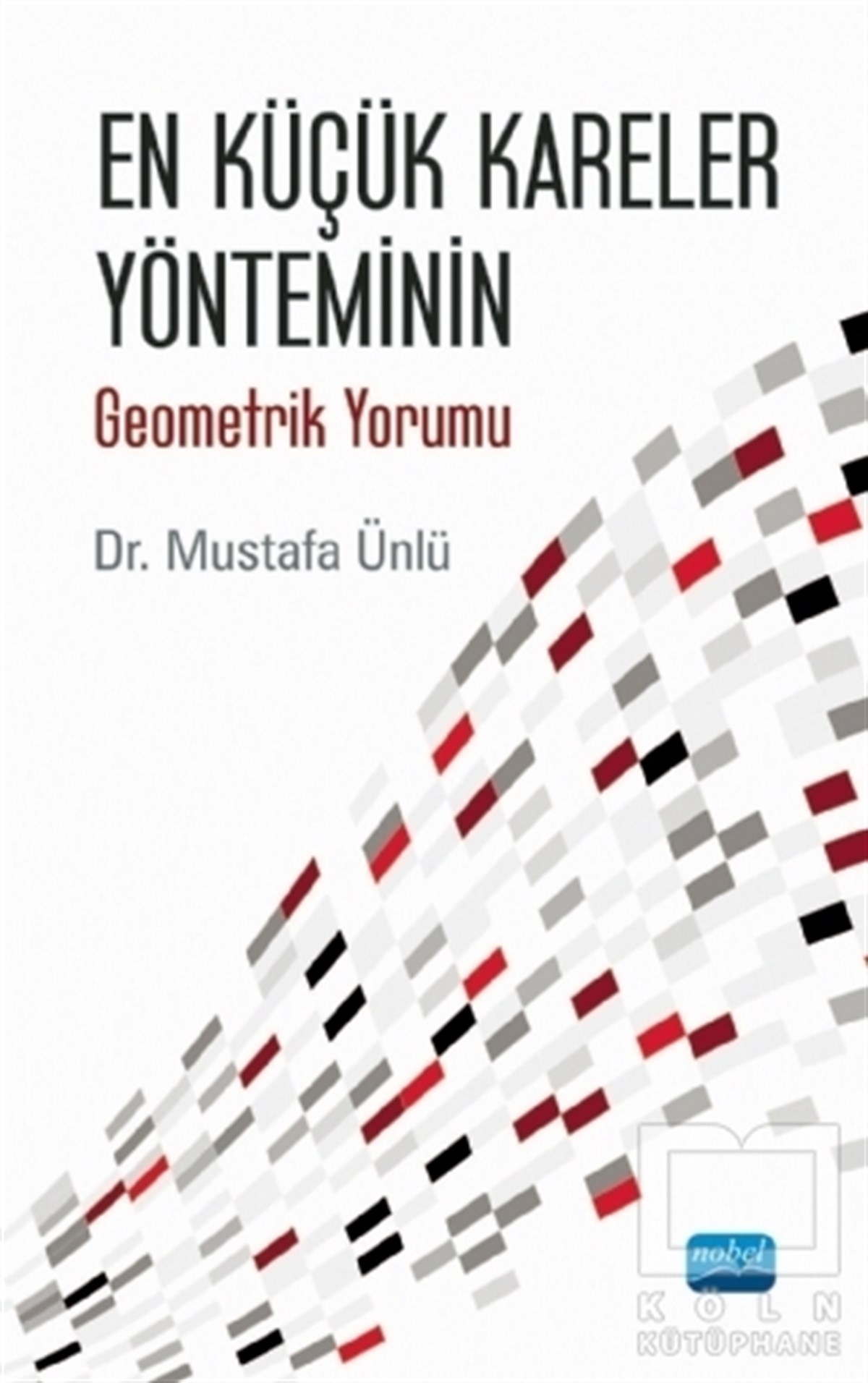Mustafa ÜnlüMatematik - GeometriEn Küçük Kareler Yönteminin Geometrik Yorumu