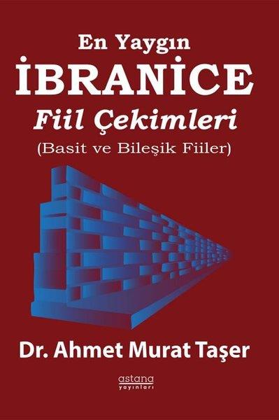 Ahmet Murat TaşerDil Bilimi - EtimolojiEn Yaygın İbranice Fiil Çekimleri (Basit ve Bileşik Fiiller)