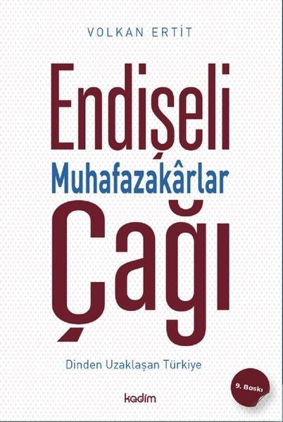 Volkan ErtitIslamische BücherEndişeli Muhafazakarlar Çağı - Dinden Uzaklaşan Türkiye