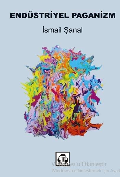İsmail ŞanalDeneme KitaplarıEndüstriyel Paganizm