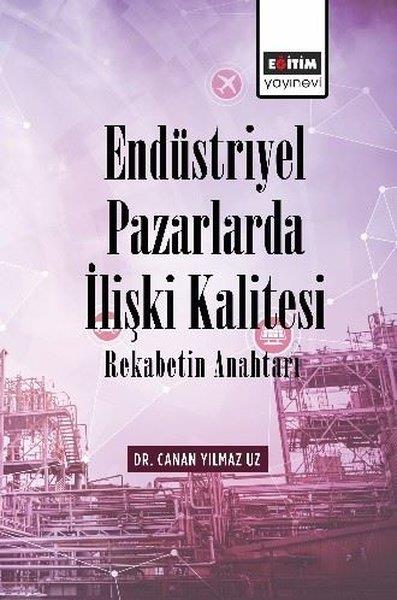 Canan Yılmaz UzIktisat - EkonomiEndüstriyel Pazarlarda İlişki Kalitesi - Rekabetin Anahtarı