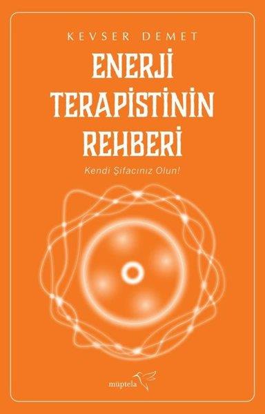 Kevser DemetKişisel Gelişim KitaplarıEnerji Terapistinin Rehberi