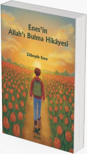 Zübeyde EsenÇocuk Gençlik RomanlarıEnes'in Allah'ı Bulma Hikayesi