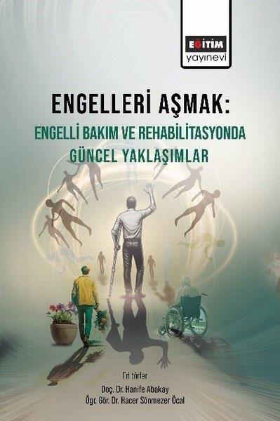 KolektifBeden SağlığıEngelleri Aşmak: Engelli Bakım ve Rehabilitasyonda Güncel Yaklaşımlar