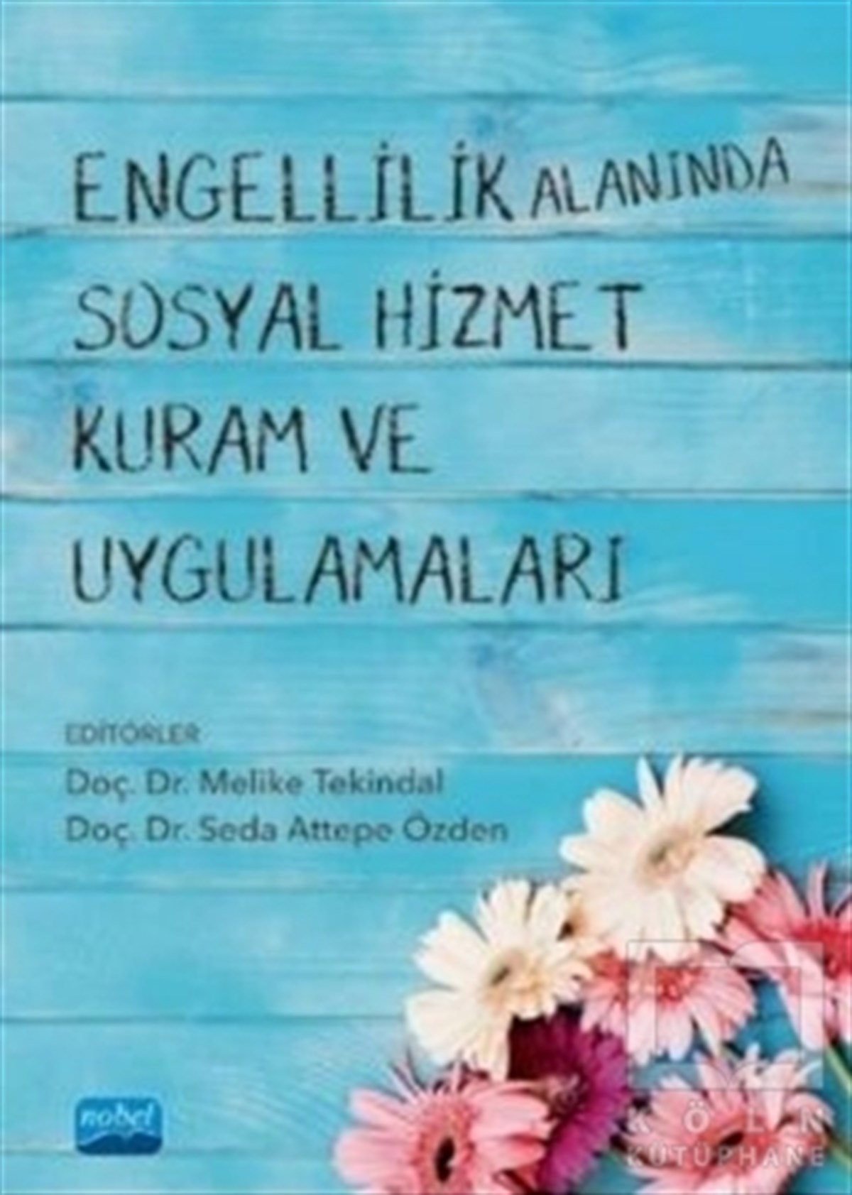 Melike TekindalDiğerEngellilik Alanında Sosyal Hizmet Kuram ve Uygulamaları