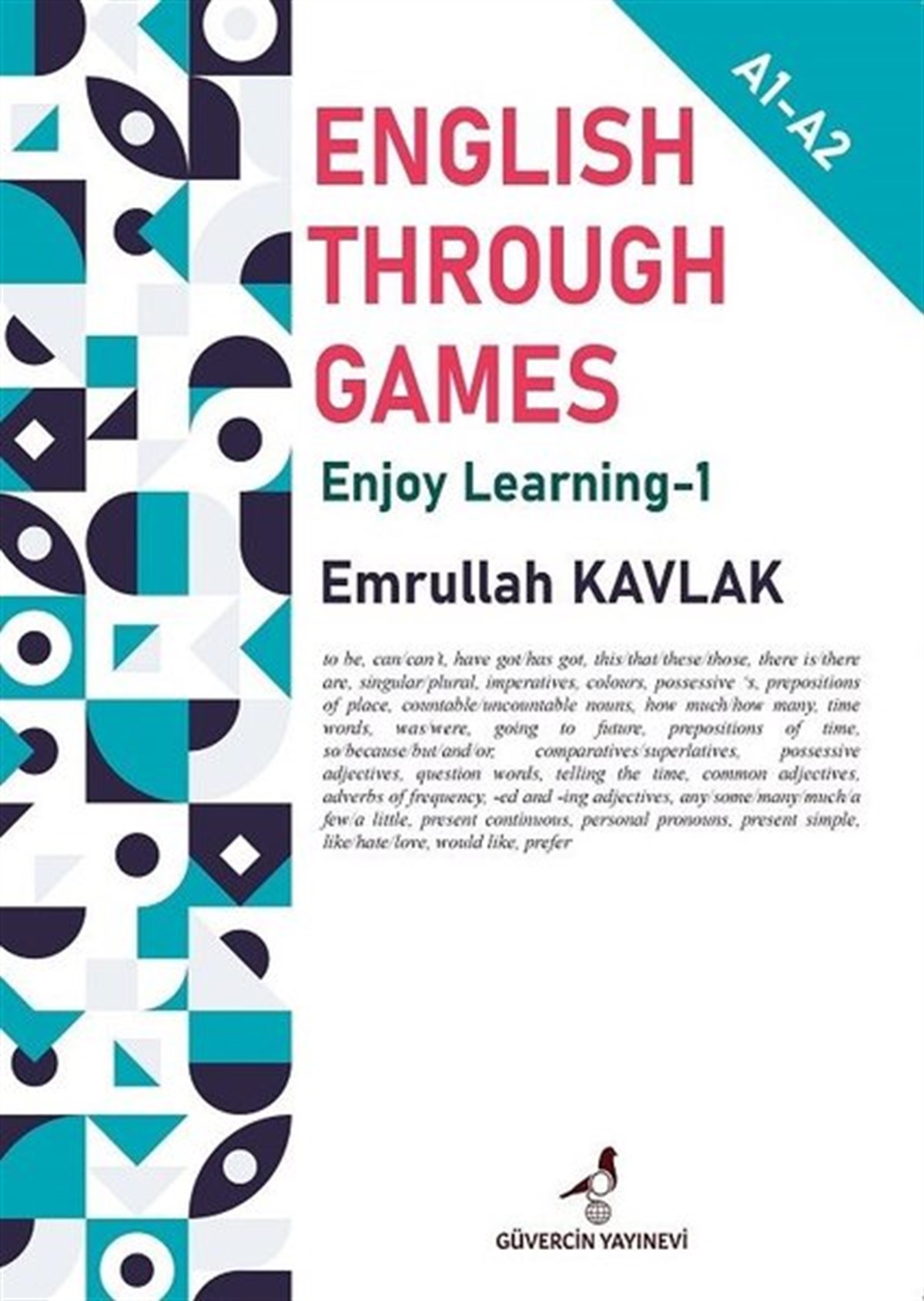 Emrullah KavlakTürkische WissenschaftsbücherEnglish Through Games - Enjoy Learning A - 1 A2