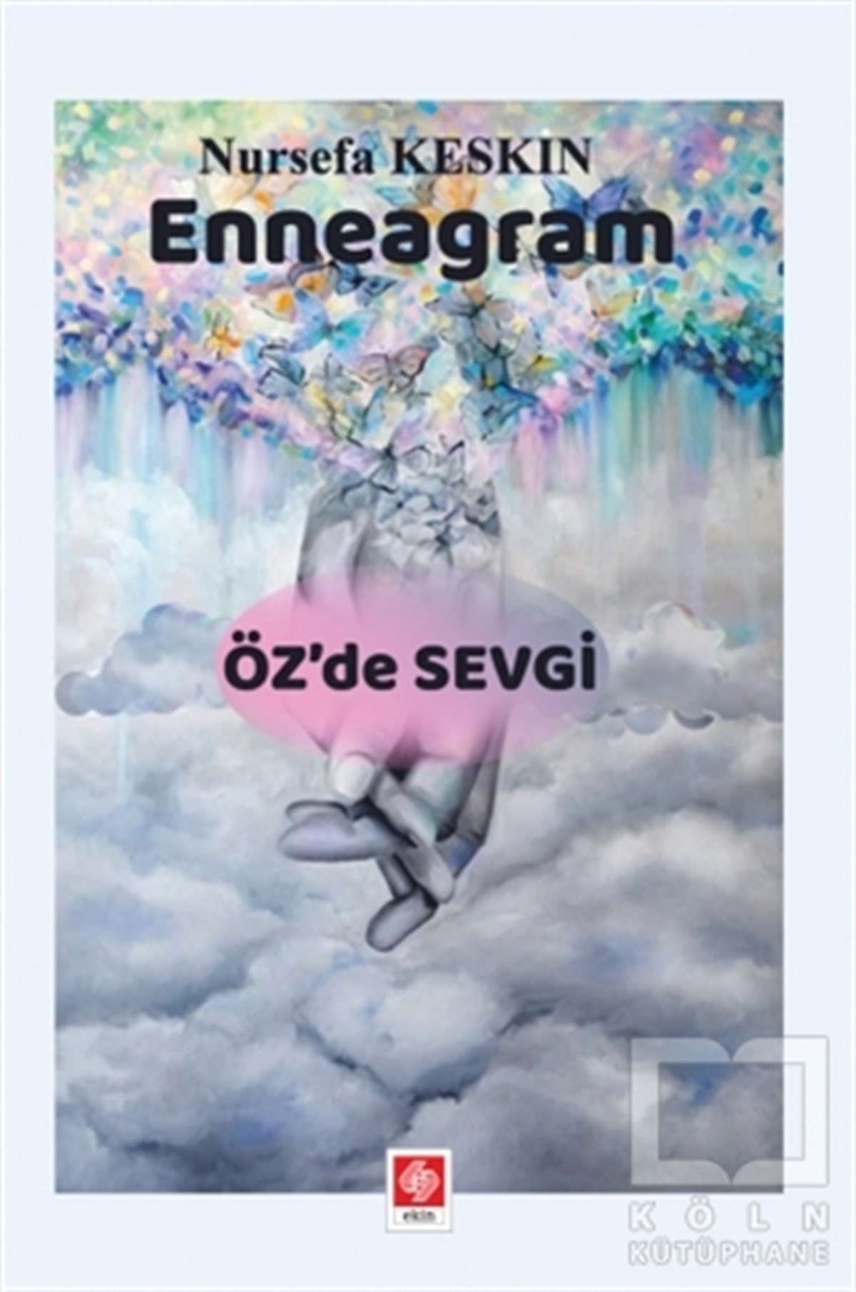 Nursefa KeskinKişisel Gelişim KitaplarıEnneagram - Öz'de Sevgi