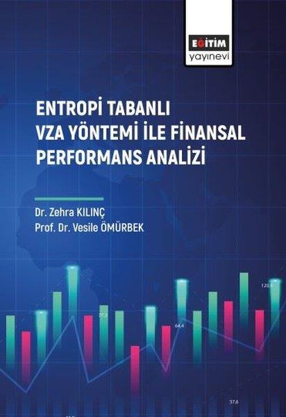Vesile ÖmürbekIsletme - Is IdaresiEntropi Tabanlı Vza Yöntemi ile Finansal Performans Analizi