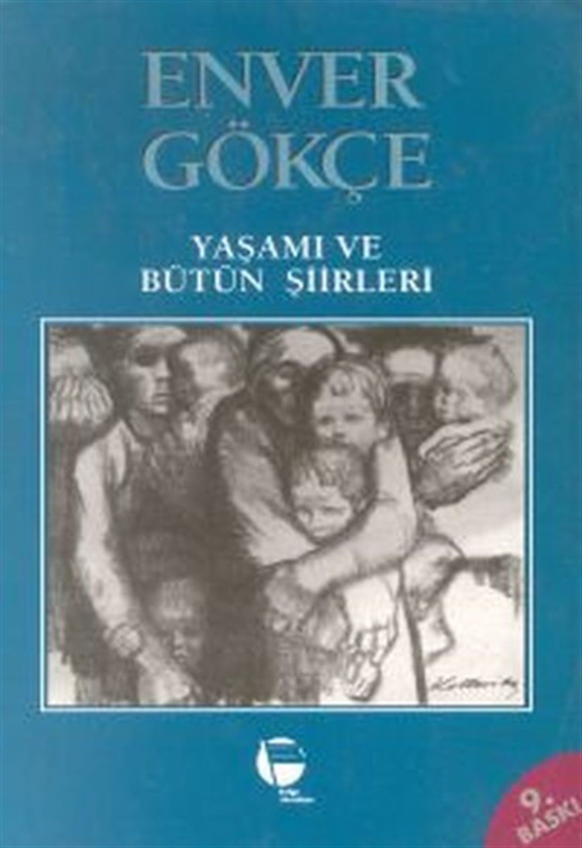 Enver GökçeTürk ŞiiriEnver GökçeYaşamı ve Bütün Şiirleri