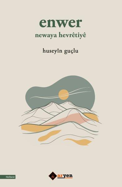 Hüseyin GüçlüEleştiri & Kuram & İnceleme KitaplarıEnwer Newaya Hevretiye