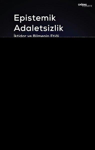 Miranda FrickerFelsefe BilimiEpistemik Adaletsizlik - İktidar ve Bilmenin Etiği