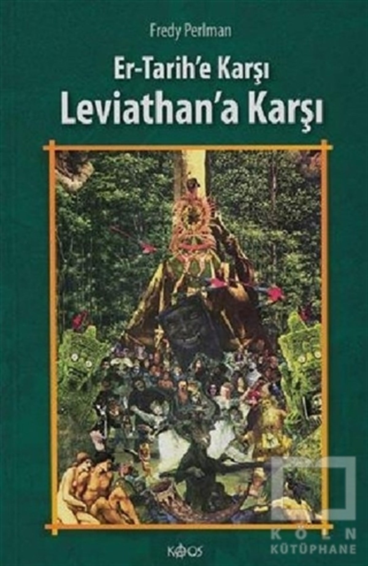 Fredy PerlmanDiğerEr - Tarihe Karşı, Leviathan’a Karşı