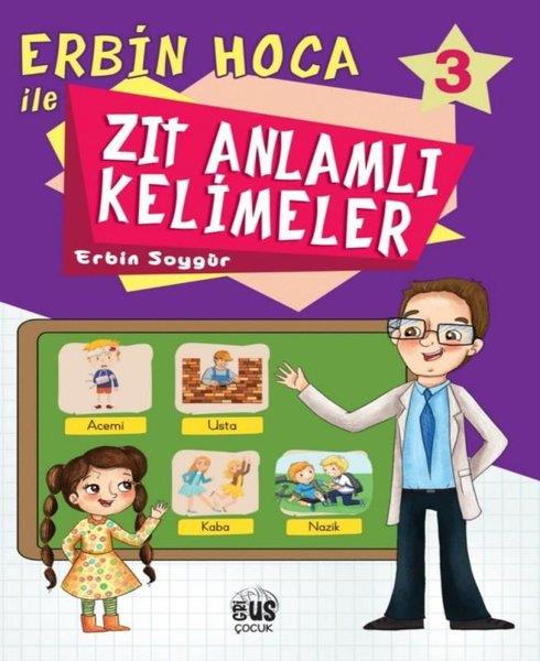 Erbin SoygürEtkinlik KitaplarıErbin Hoca İle Zıt Anlamlı Kelimeler 3