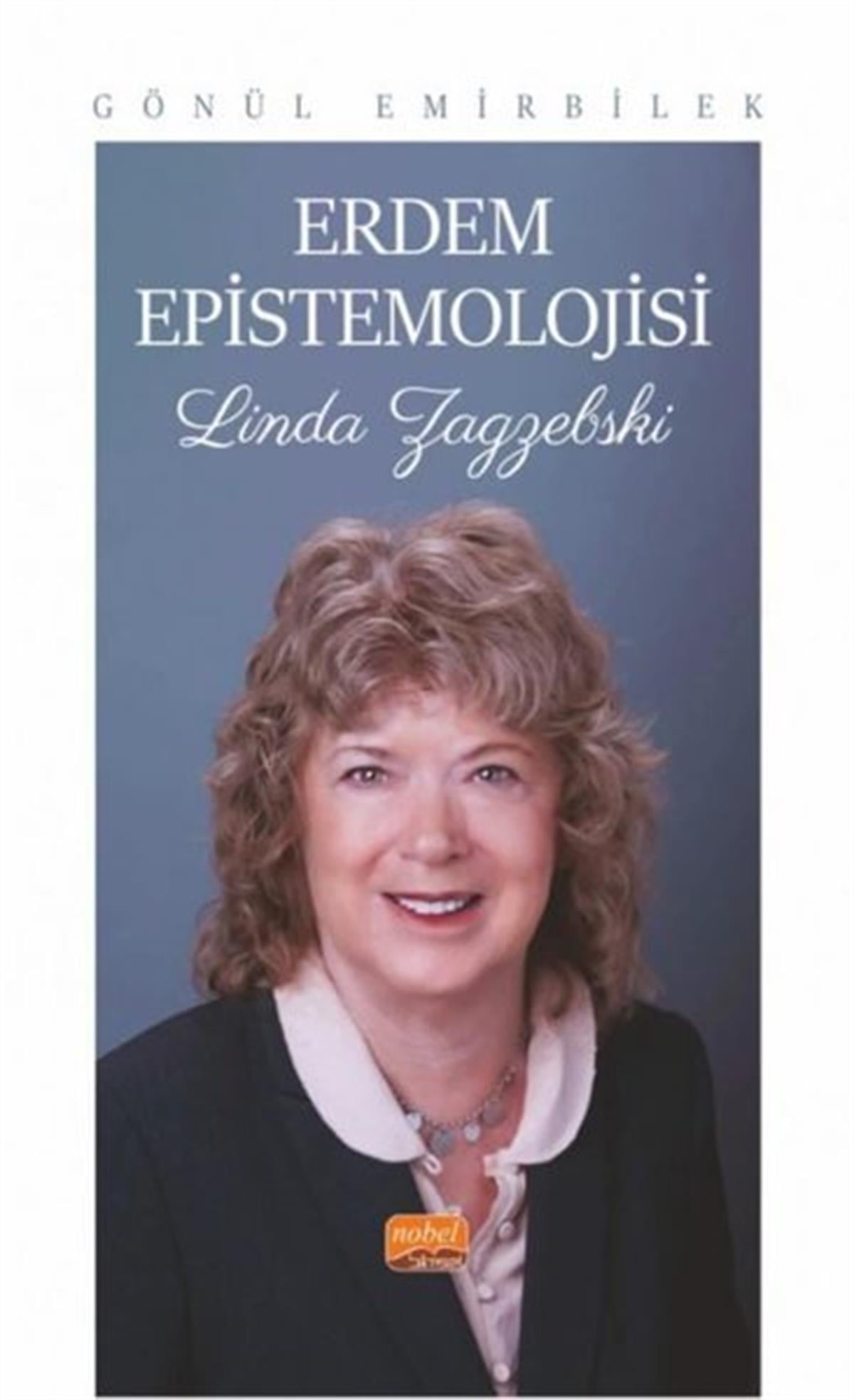 Gönül EmirbilekFelsefe BilimiErdem Epistemolojisi - Linda Zagzebski
