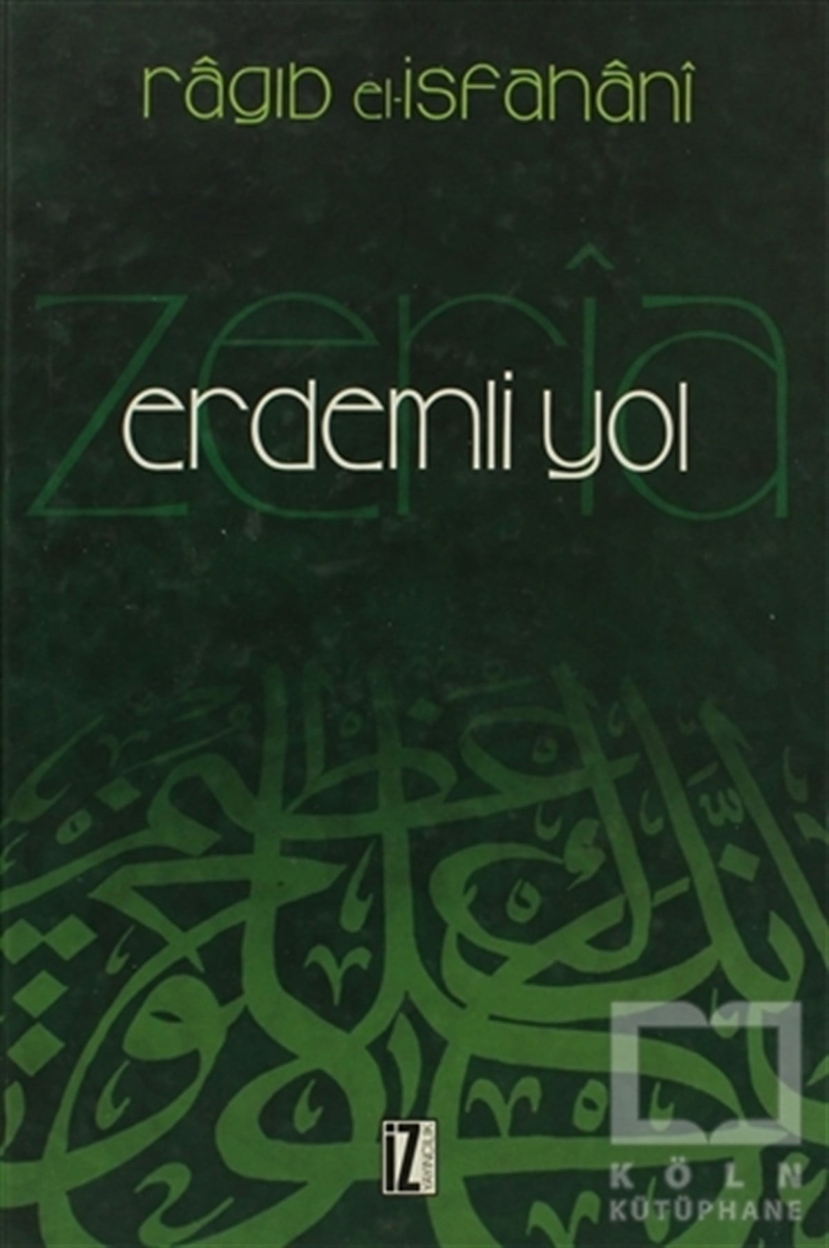 Ragıp el-İsfehaniDin FelsefesiErdemli Yol - Zeria