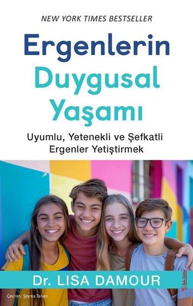 Lisa DamourPsikoloji KitaplarıErgenlerin Duygusal Yaşamı - Uyumlu Yetenekli ve Şefkatli Ergenler Yetiştirmek