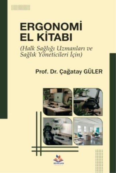 Çağatay GülerDigerErgonomi El Kitabı - Halk Sağlığı Uzmanları ve Sağlık Yöneticileri İçin