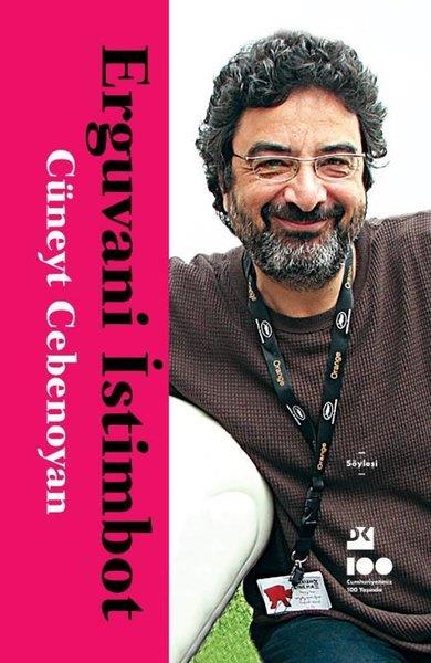 Cüneyt CebenoyanSöyleşiErguvani İstimbot