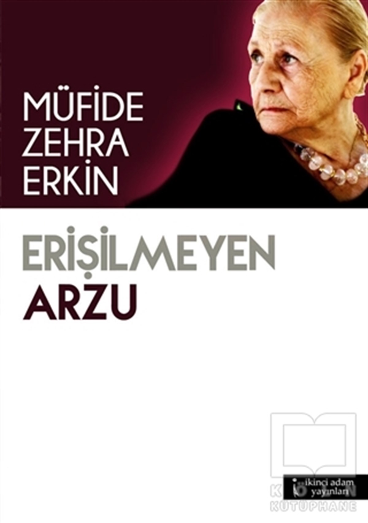 Müfide Zehra ErkinRomanErişilmeyen Arzu