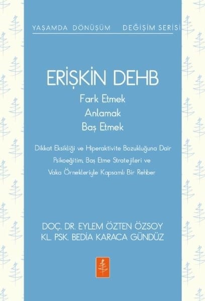 Bedia Karaca GündüzPsikoloji KitaplarıErişkin DEHB - Fark Etmek Anlamak Baş Etmek